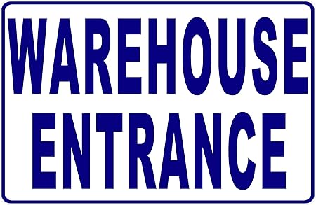 Warehouse Entrance Sign. 12x18 Metal 