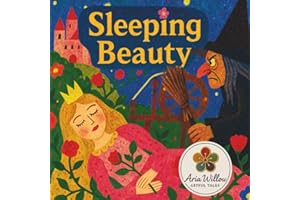 Sleeping Beauty: A Classic Tale Reimagined (Aria Willow Artful Tales)