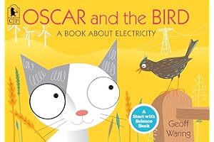 Oscar and the Bird: A Book about Electricity