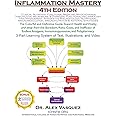 Inflammation Mastery 4th Edition: The Colorful and Definitive Guide Toward Health and Vitality and away from the Boredom, Ris