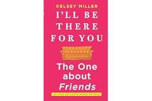 I'll Be There For You: The One about Friends