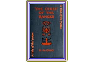 The Chief of the Ranges / A Tale of the Yukon by H. A. Cody