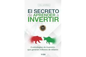 El secreto de aprender a invertir: Las 8 estrategias de inversión que generan millones (Spanish Edition)