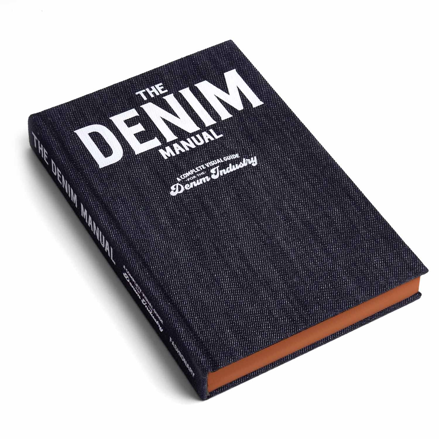 The Denim Manual: A Complete Visual Guide for the Denim Industry The Denim Manual: A Complete Visual Guide for the Denim Industry Hardcover