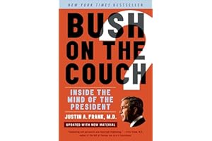 Bush on the Couch: Inside the Mind of the President