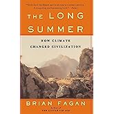 The Long Summer: How Climate Changed Civilization