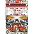 On Borrowed Fame: Money, Mysteries, and Corruption in the Entertainment World