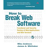 How to Break Web Software: Functional and Security Testing of Web Applications and Web Services. Book &amp; CD
