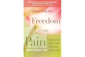 Freedom from Pain: Discover Your Body's Power to Overcome Physical Pain