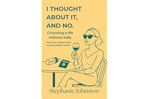 I Thought About It, and No: Choosing a Life Without Kids
