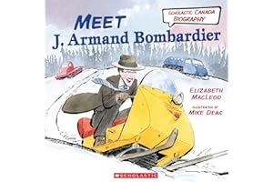Meet J. Armand Bombardier (Scholastic Canada Biography)
