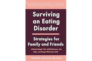 Surviving an Eating Disorder [Fourth Revised Edition]: Strategies for Family and Friends – The Classic Psychological Resource