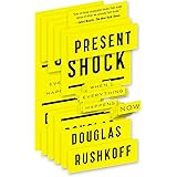 Present Shock: When Everything Happens Now