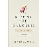 Beyond the Darkness Devotional: 40 Days of Encouragement in Grief