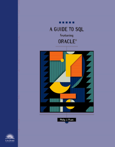A Guide to SQL Featuring Oracle