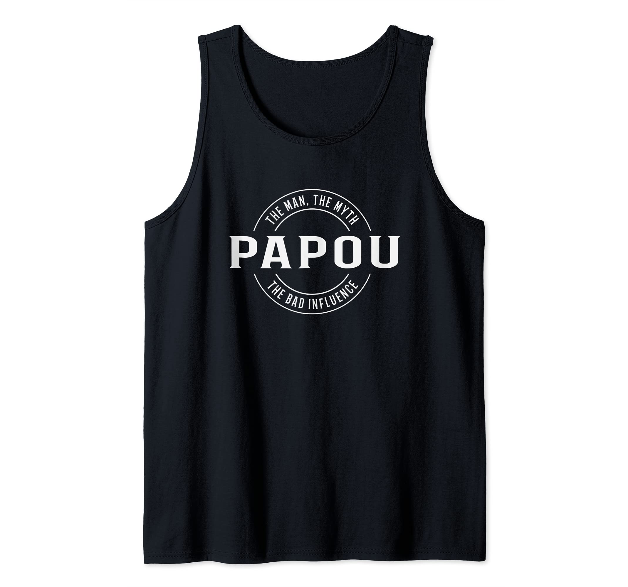 papou The man the myth the bad influence Tank Top