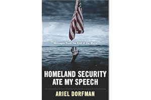 Homeland Security Ate My Speech: Messages from the End of the World