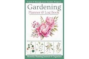 Garden Planner and Log Book: Complete Gardening Journal with Monthly Tasks, Seasonal Plans, Plant profiles, Plot Design, Trac