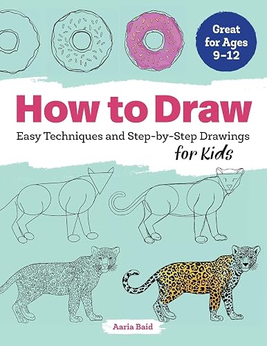 Download How to Draw: Easy Techniques and Step-by-Step Drawings for Kids PDF