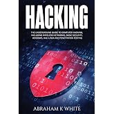 Hacking: The Underground Guide to Computer Hacking, Including Wireless Networks, Security, Windows, Kali Linux and Penetration Testing