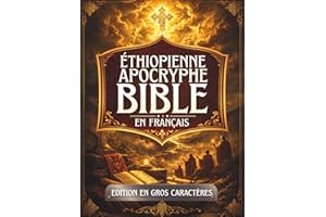Bible Apocryphe Éthiopienne en Français (Gros Caractères): Anciens écrits sacrés préservés dans la tradition éthiopienne, not