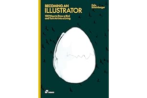 Becoming an Illustrator: 100 Ways to Draw a Bird and Turn Art into a Living