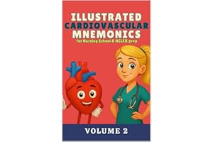 Illustrated Cardiovascular Mnemonics for Nursing School & NCLEX Prep, Volume 2: A Colorful Visual Study Guide (Illustrated Mn