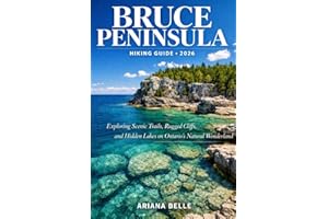 BRUCE PENINSULA HIKING GUIDE 2026: Exploring Scenic Trails, Rugged Cliffs, and Hidden Lakes on Ontario’s Natural Wonderland