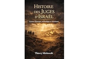 Histoire des Juges d’Israël: Lecture historique, midrashique et intérieure (Bible et histoire d’Israël) (French Edition)