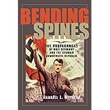 Bending Spines: The Propagandas of Nazi Germany and the German Democratic Republic (Rhetoric & Public Affairs)
