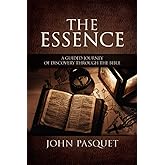 The Essence: A Guided Journey of Discovery through the Bible