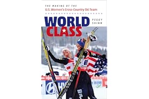 World Class: The Making of the U.S. Women's Cross-Country Ski Team