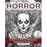 Horror Coloring Book for Adults: A Dark & Scary Halloween Nightmare with 50 Terrifying Pages of Horror Creatures To Color