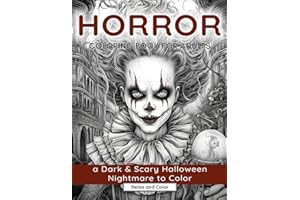Horror Coloring Book for Adults: A Dark & Scary Halloween Nightmare with 50 Terrifying Pages of Horror Creatures To Color