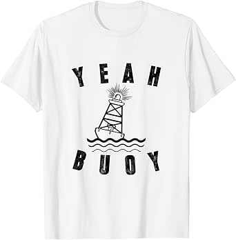 Yeah buoy Tee : Clothing, Shoes 