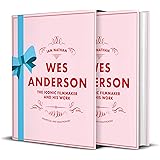 Wes Anderson: The Iconic Filmmaker and his Work (Iconic Filmmakers Series)