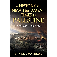 A History of New Testament Times in Palestine, 175 B.C.-70 A.D. book cover A History of New Testament Times in Palestine, 175 B.C.-70 A.D. book cover