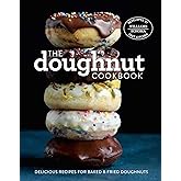 The Doughnut Cookbook: Easy Recipes for Baked and Fried Doughnuts