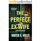 The Perfect Ex-Wife: A Psychological Thriller (The Assistant Series)