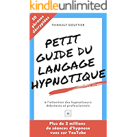 Petit guide du langage hypnotique: À l'attention des hypnotiseurs débutants et professionnels (French Edition) book cover Petit guide du langage hypnotique: À l'attention des hypnotiseurs débutants et professionnels (French Edition) book cover