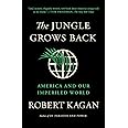 The Jungle Grows Back: America and Our Imperiled World