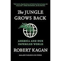The Jungle Grows Back: America and Our Imperiled World