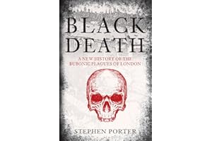 Black Death: A New History of the Bubonic Plagues of London