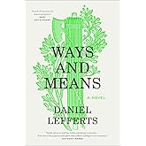 Ways and Means: A Novel