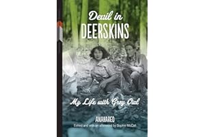 Devil in Deerskins: My Life with Grey Owl (Volume 1)