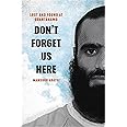 Don't Forget Us Here: Lost and Found at Guantanamo