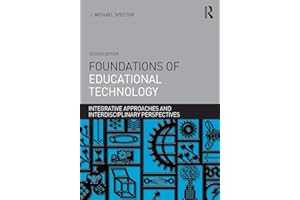 Foundations of Educational Technology: Integrative Approaches and Interdisciplinary Perspectives (Interdisciplinary Approaches to Educational Technology)