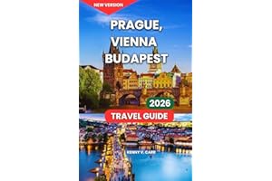 Prague, Vienna & Budapest Travel Guide 2026: Key Neighborhoods & City Layout, Top Attractions, Restaurants, Adventure & Activ
