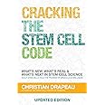 Cracking the Stem Cell Code: Adult Stem Cells Hold the Promise of Miraculous Wellness
