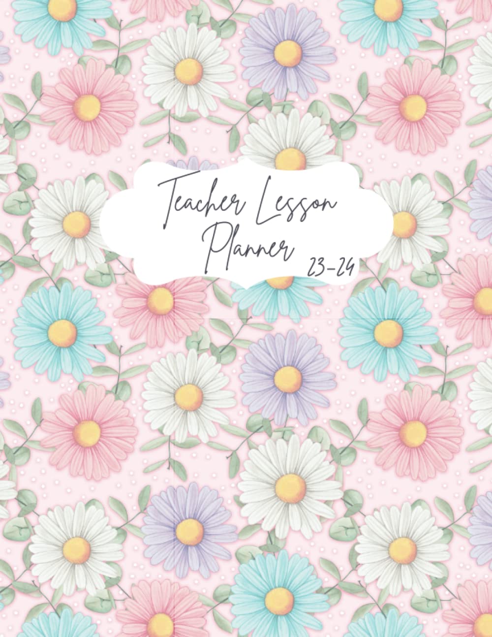 Teacher lesson planner 2023-2024: Academic Year Calendar (july 2023-June 2024)/Lesson Plan Grade and Record Books for Teachers